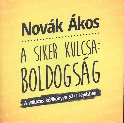 Novk kos - A siker kulcsa: Boldogsg (A vltozs kziknyve 52+1 lpsben)