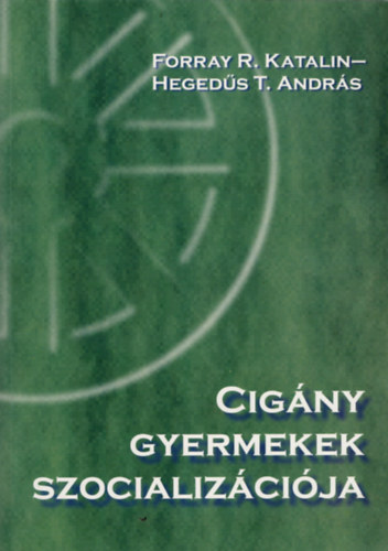 Forray R. Katalin; Hegeds T. Andrs - Cigny gyermekek szocializcija