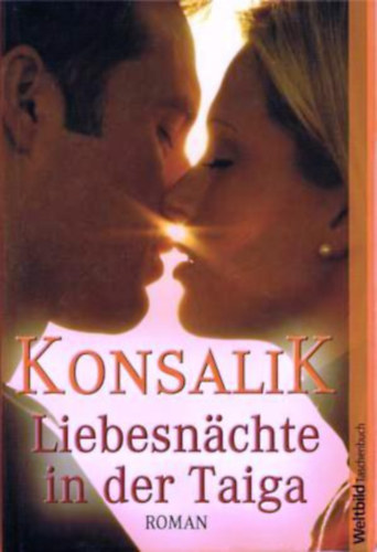 Konsalik - Liebesn�chte in der Taiga