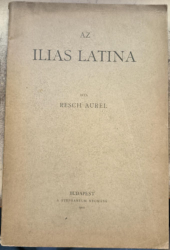 Resch Aurl - Az Ilias latina (1902)