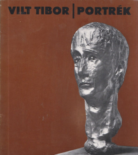Vilt Tibor - Portrk (Vilt Tibor szobrszmvsz killtsa Mcsarnok, Budapest 1980 X. 3 - 26.) (dediklt)