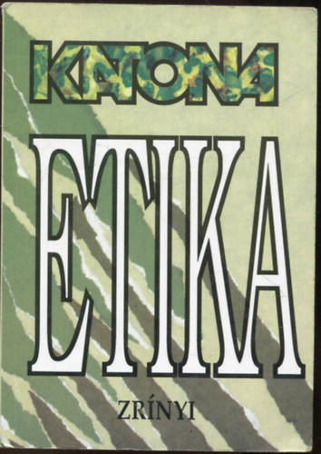 Moln�r K�roly - Katonaetika (Tanulm�nygy�jtem�ny)