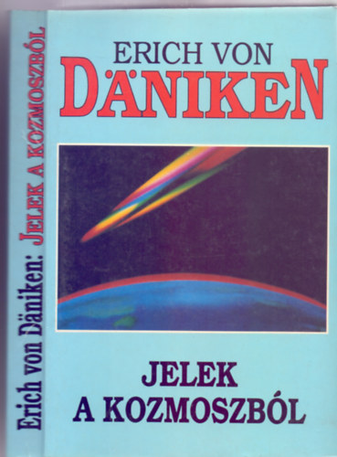 Erich von Dniken - Jelek a kozmoszbl (t kontinens j pre-asztronautikai felfedezsei)