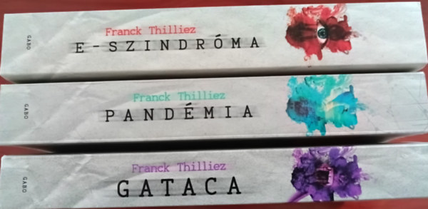 Franck Thilliez - E-Szindrma 1-3 (E-Szindrma, GATACA, Pandmia)
