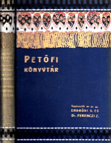 Endrődi Sándor (szerk.); Ferenczi Zoltán (szerk) - Petőfi könyvtár V-VI. (egy kötetben)- Petőfi Sándor és lyrai költészetünk + Szabadság, szerelem