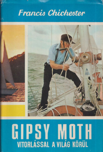 Francis Chichester - Gipsy Moth vitorlssal a vilg krl