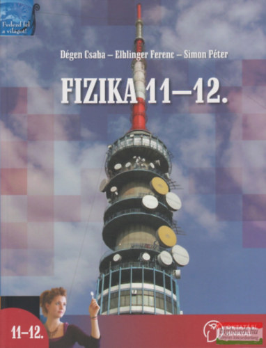 Simon Pter, Elblinger Ferenc Dgen Csaba - Fizika 11-12. a kzpiskolk szmra