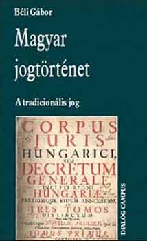 Bli Gbor - Magyar jogtrtnet - A tradicionlis jog