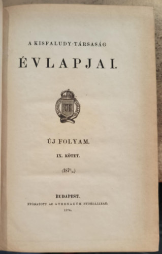 A Kisfaludy-T�rsas�g �vlapjai - �j folyam IX. k�tet 1873/4