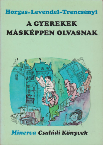 Horgas-Levendel-Trencs�nyi - A gyerekek m�sk�ppen olvasnak