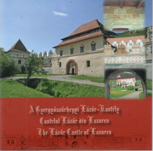 Emődi Tamás (szerk.) - A gyergyószárhegyi Lázár-Kastély