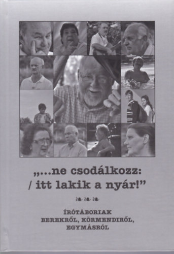 Sarusi Mih�ly - "... ne csod�lkozz:/ itt lakik a ny�r" - �r�t�boriak Berekr�l, K�rmendr�l, egym�sr�l