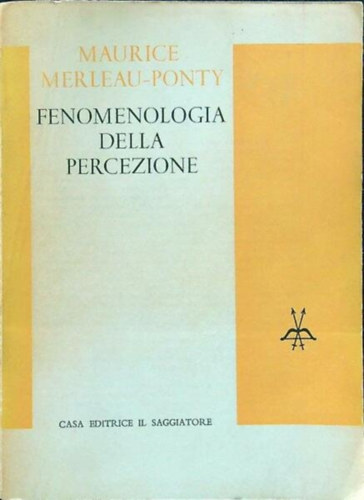 Maurice Merleau-Ponty - Fenomenologia della percezione