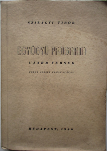 Szil�gyi Tibor - Egy�gy� program-ujabb versek - Al��rt, els� kiad�s