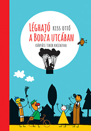 Kiss Ottó - Léghajó a Bodza utcában