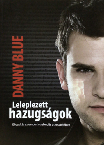 Danny Blue - Leleplezett hazugsgok