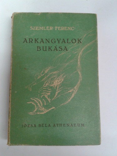 Szeml�r Ferenc - Arkangyalok buk�sa