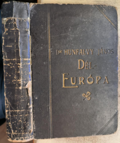 Hunfalvy János - Egyetemes földrajz különös tekintettel a néprajzi viszonyokra I.- Dél-Európa