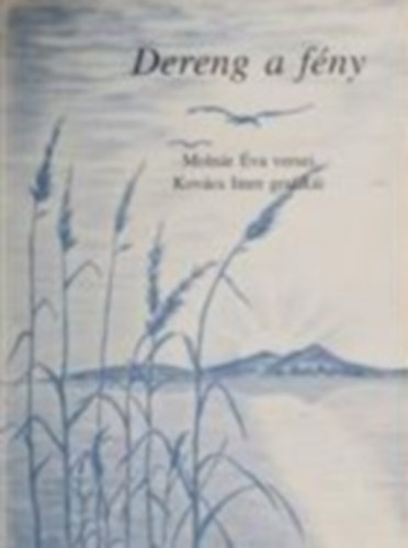 Molnár Éva versei, Kovács Imre grafikái - Dereng a fény