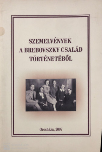 Dr. Kiss A. Sándor - Szemelvények a Brebovszky család történetéből