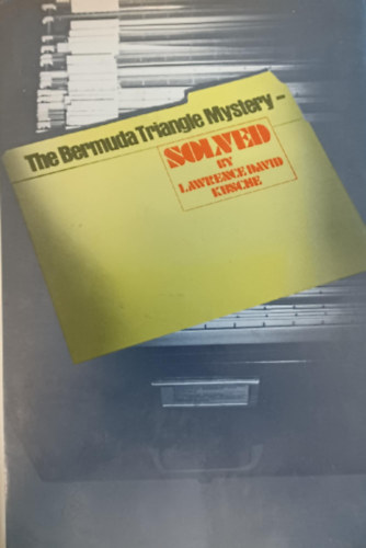 Lawrence, David Kusche - The Bermuda Triangle mystery- solved