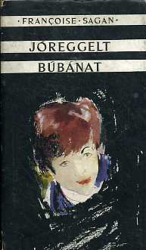 Francoise Sagan - J� reggelt, b�b�nat!