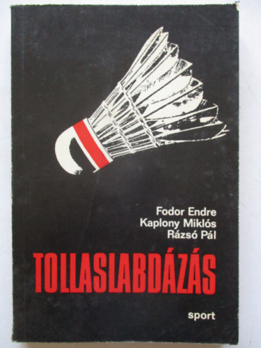 Fodor Endre; Kaplony Mikls; Rzs Pl - Tollaslabdzs