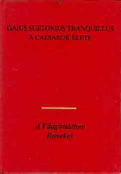 Gaius Suetonius Tranquillus - A caesarok élete
