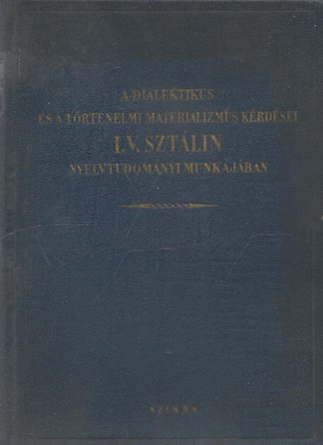 A dialektikus s a trtnelmi materializmus krdsei  I. V. Sztlin nyelvtudomnyi munkjban