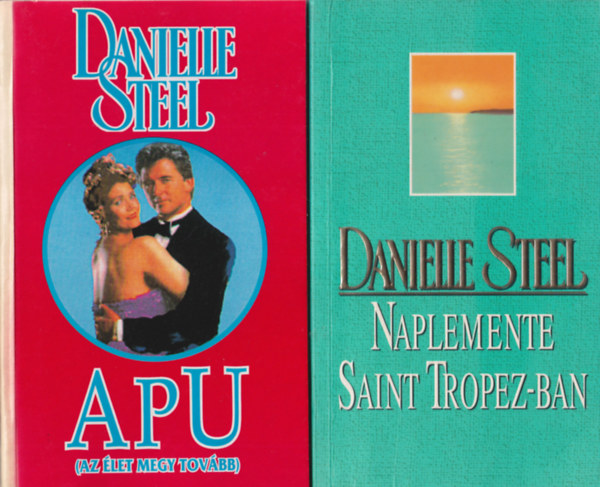 Danielle Steel - 4 db Danielle Steel regny: Naplemente Saint Tropez-ban + Apu + Csaldi album + ruls