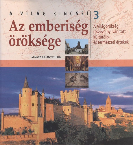 A vil�g kincsei - Az emberis�g �r�ks�ge 3.