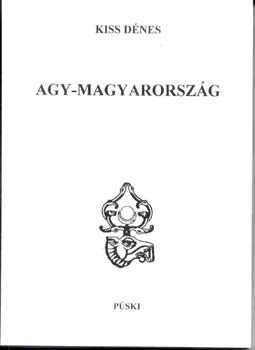 Kiss D�nes - Agy-magyarorsz�g