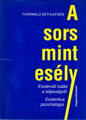 Thorwald Dethlefsen - A sors, mint esly