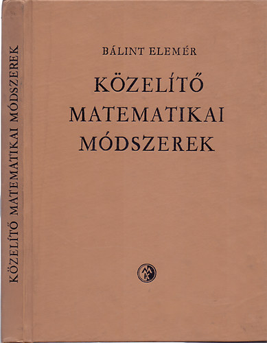Dr. Blint Elemr - Kzelt matematikai mdszerek -  mszaki feladatokkal