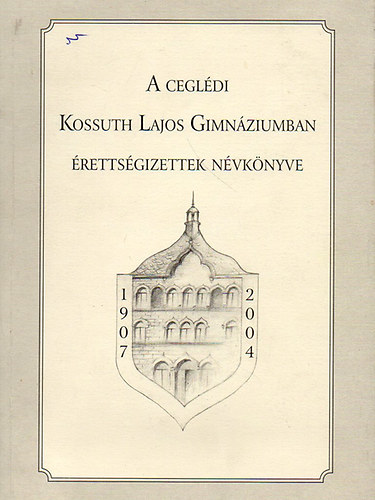 A cegldi Kossuth Lajos Gimnziumban rettsgizettek nvknyve