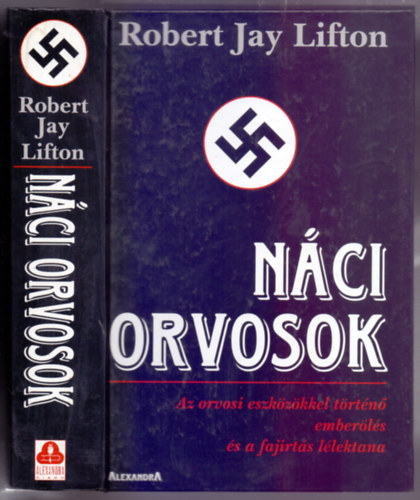 Robert Jay Lifton - Nci orvosok (Az orvosi eszkzkkel trtn emberls s a fajirts llektana)