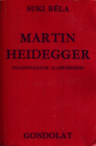 Suki Bla - Martin Heidegger filozfijnak alapkrdsei