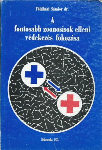 Fldhzi Sndor dr. - A fontosabb zoonosisok elleni vdekezs fokozsa