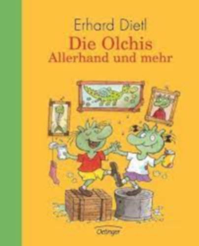 Erhard Dietl - Die Olchis: Allerhand und mehr