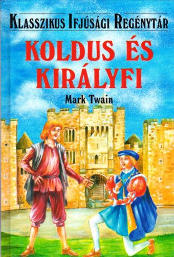Mark Twain - Koldus �s kir�lyfi