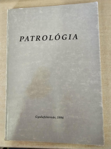 dr. Marton J�zsef  (teol�gus) - Patrol�gia (Gyulafeh�rv�ri r�mai katolikus Hittudom�nyi F�iskola - Hittan�rk�pz� tagozat)