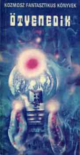 Ursula K. Le Guin J. G. Ballard Cucui Jaszutaka Hernádi Gyula Ray Bradbury Stanislaw Lem Philip K. Dick Kurt Vonnegut Julio Cortázar Pierre Barbet Ljuben Dilov Robert Sheckle Kuczka Péter (szerk.) - Ötvenedik - Tudományos fantasztikus antológia