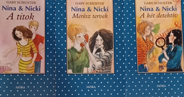 Gaby Schuster - Nina & Nicki 3. Mer�sz tervek + Nina & Nicki 5. A k�t detekt�v + Nina & Nicki 6. A titok  (m�)