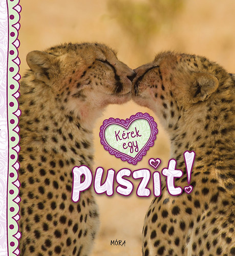 K�rek egy puszit!