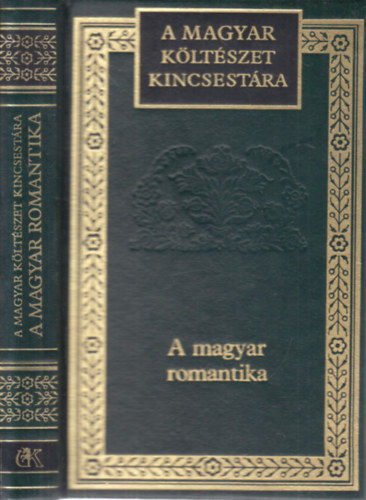 A magyar romantika (A Magyar k�lt�szet kincsest�ra 52.)
