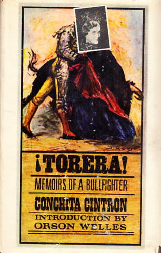 Conchita Cintron - Torera! - Memoirs of a bullfighter