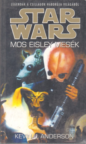 Anderson Kevin J. - Star Wars : Mos Eisley mesk