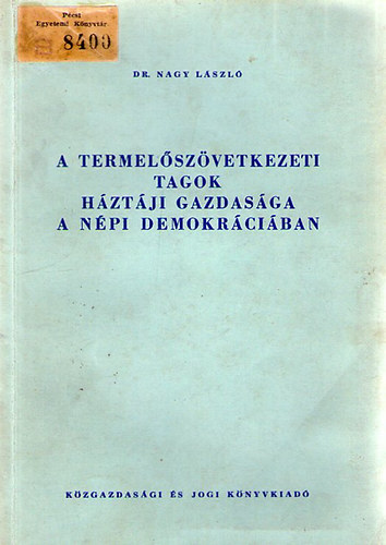 Dr. Nagy Lsz - A termelszvetkezeti tagok hztji gazdasga a npi demokrciban