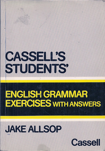 Jake Allsop - Cassell's students' English Grammar Exercises with answers