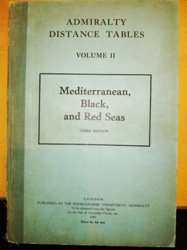 The Hydrographic Department - Admirale Distance Tables Volume II. - Mediterranean, Black and Red Seas